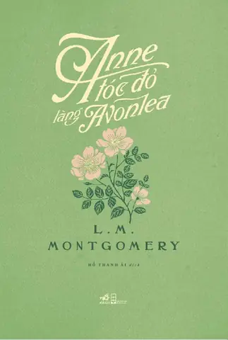 Anne Tóc Đỏ Làng Avonlea: Khám Phá Cuộc Đời Anne Tại Green Gables Anne Tóc Đỏ Làng Avonlea: Khám Phá Cuộc Đời Anne Tại Green Gables