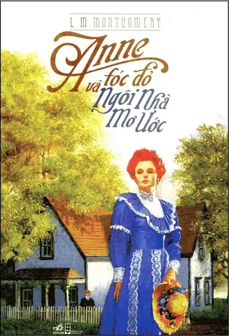 Anne Tóc Đỏ Và Ngôi Nhà Mơ Ước: Khám Phá Hành Trình Tình Yêu & Hạnh Phúc Ở Avonlea