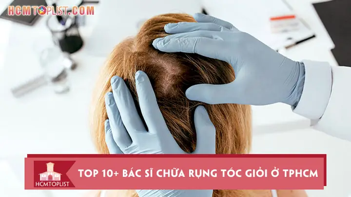 Top Bác Sĩ Chữa Rụng Tóc Giỏi, Uy Tín Tại Tphcm: Giúp Bạn Tìm Lại Mái Tóc Khỏe Mạnh