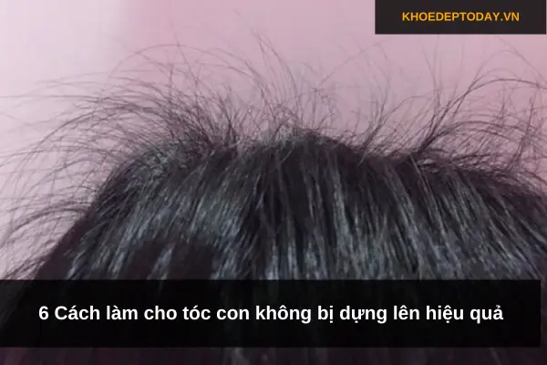 Bí Quyết Xử Lý Tóc Con Mọc Lởm Chởm: Hướng Dẫn Chi Tiết Cho Tóc Vào Nếp Suôn Mượt