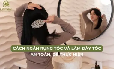 Cách Ngăn Rụng Tóc Và Làm Dày Tóc Hiệu Quả Tại Nhà Cho Mọi Đối Tượng