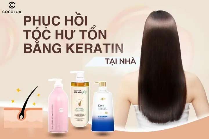 Cách Phục Hồi Tóc Bằng Keratin Tại Nhà: Bí Quyết Tóc Mềm Mượt, Chắc Khỏe Chuẩn Salon Cách Phục Hồi Tóc Bằng Keratin Tại Nhà: Bí Quyết Tóc Mềm Mượt, Chắc Khỏe Chuẩn Salon