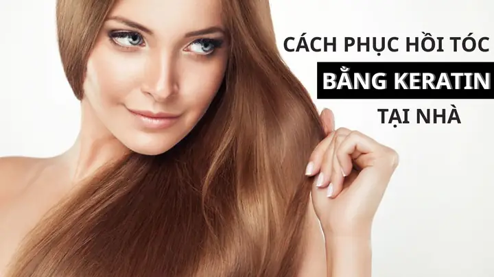 Cách Phục Hồi Tóc Bằng Keratin Tại Nhà: Bí Quyết Tóc Mềm Mượt, Chắc Khỏe Chuẩn Salon Cách Phục Hồi Tóc Bằng Keratin Tại Nhà: Bí Quyết Tóc Mềm Mượt, Chắc Khỏe Chuẩn Salon