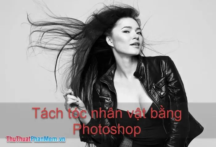Hướng Dẫn Tách Tóc Ra Khỏi Nền Trong Photoshop Nhanh Chóng Và Chuyên Nghiệp