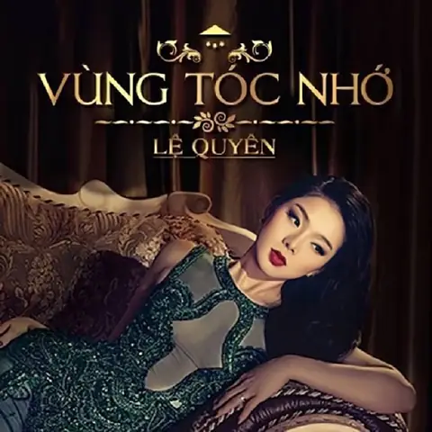 Lệ Quyên - Vùng Tóc Nhớ: Album Tình Khúc Vượt Thời Gian