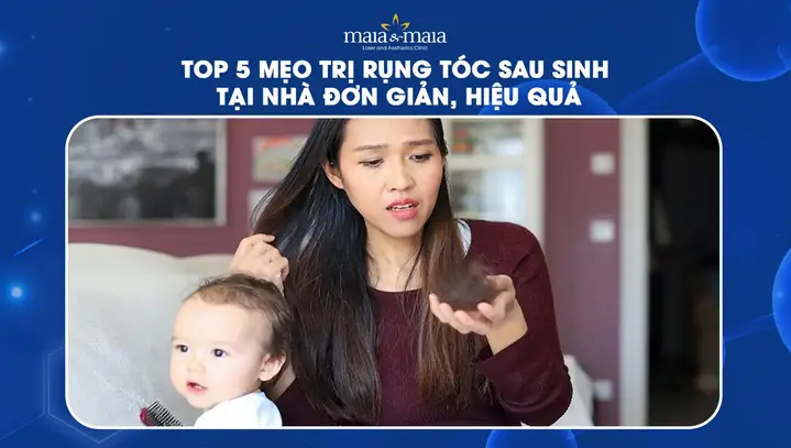 Top 10 Mẹo Dân Gian Trị Rụng Tóc Sau Sinh Hiệu Quả, An Toàn Cho Mẹ Bỉm