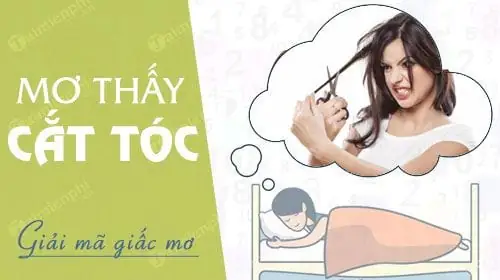Mơ Cắt Tóc Đánh Con Gì? Giải Mã Giấc Mơ Và Con Số May Mắn