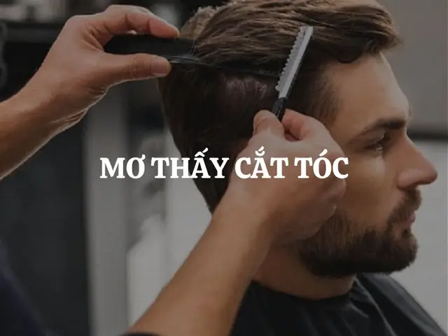 Mơ Thấy Cắt Tóc Là Điềm Gì? Giải Mã Chi Tiết Ý Nghĩa Giấc Mơ Và Con Số May Mắn