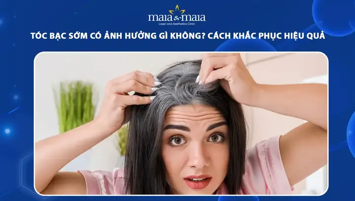 Phòng Ngừa Tóc Bạc Sớm: Nguyên Nhân, Cách Khắc Phục Và Giải Pháp Toàn Diện Cho Bạn