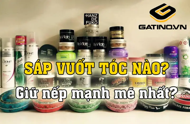 Top Sáp Vuốt Tóc Giữ Nếp Lâu Nhất: Bí Quyết Tự Tin Suốt Ngày Dài