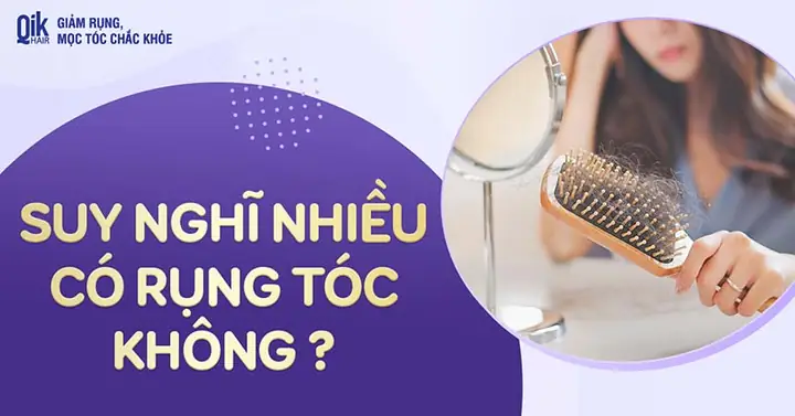 Suy Nghĩ Nhiều Có Bị Rụng Tóc Không? Giải Đáp Nguyên Nhân & Cách Khắc Phục Tóc Rụng Do Stress Suy Nghĩ Nhiều Có Bị Rụng Tóc Không? Giải Đáp Nguyên Nhân & Cách Khắc Phục Tóc Rụng Do Stress