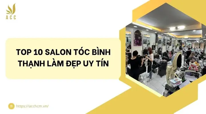 Top Tiệm Làm Tóc Bình Thạnh: Địa Chỉ Uy Tín, Giá Tốt & Dịch Vụ Chất Lượng
