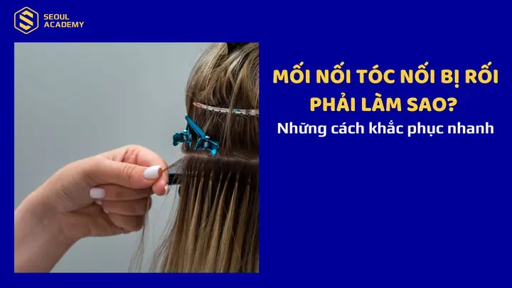 Tóc Nối Bị Rối Phải Làm Sao? Hướng Dẫn Xử Lý & Cách Ngăn Ngừa Hiệu Quả Tóc Nối Bị Rối Phải Làm Sao? Hướng Dẫn Xử Lý & Cách Ngăn Ngừa Hiệu Quả