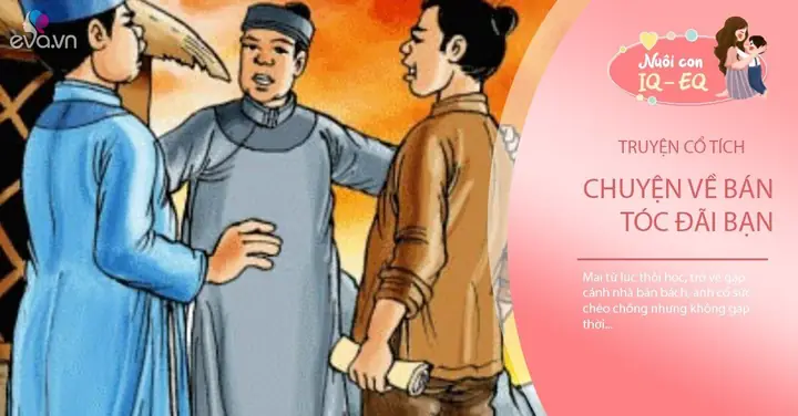 Truyện Cổ Tích Việt Nam: Bán Tóc Đãi Bạn – Tình Bạn Vượt Qua Hoạn Nạn Truyện Cổ Tích Việt Nam: Bán Tóc Đãi Bạn – Tình Bạn Vượt Qua Hoạn Nạn