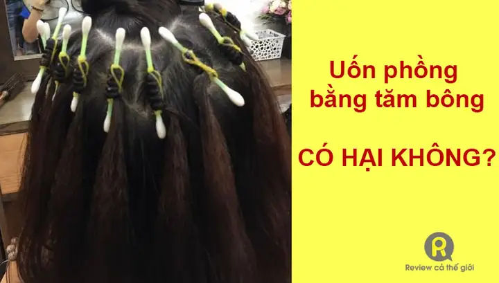 Uốn Phồng Chân Tóc Bằng Tăm Bông: Có Hại Không Và Giải Pháp An Toàn?